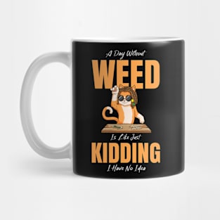 A Day Without Weed Is Like Cannabis Weed Smoking Mug